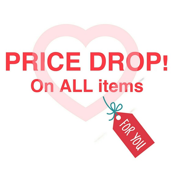 PRICES DROPPED ON EVERYTHING